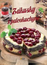 Zákusky z paleokuchyne - autor neuvedený