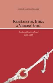 Kresťanstvo, etika a verejný život - Ľubomír Martin Ondrášek 1