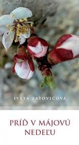 Príď v májovú nedeľu - Zaťovičová Iveta 1