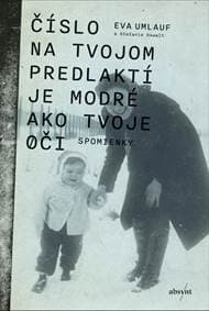 Číslo na tvojom predlaktí je modré ako tvoje oči - Eva Umlauf 1
