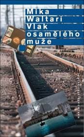 Vlak osamělého muže - Mika Waltari 1