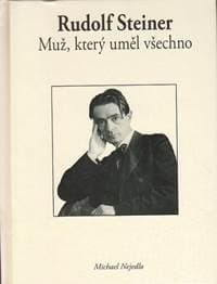 Rudolf Steiner - Muž, který uměl všechno - autor neuvedený