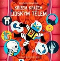 Profesor Astrokocour Křížem krážem lidským tělem - Dominic Walliman, Ben Newman 1