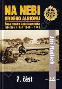 Na nebi hrdého Albionu 7.část-RAF 1940-1945 - Rajlich Jiří 1