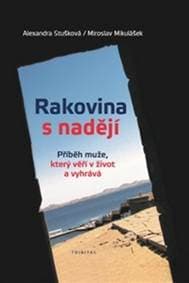 Rakovina s nadějí - Alexandra Stušková, Miroslav Mikulášek 1