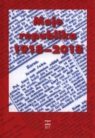 Moje republika 1918–2018 - autor neuvedený