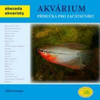 Akvárium – příručka pro začátečníky - Kroupa Miloš 1