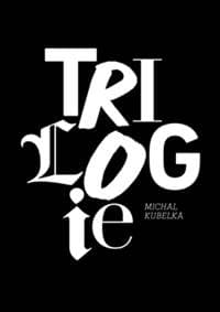 Trilogie - Michal Kubelka 1