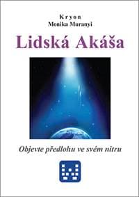 Kryon - Lidská Akáša - Monika Muranyi