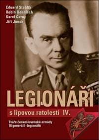 Legionáři s lipovou ratolestí IV. - Eduard Stehlík, Robin Böhnisch, Karel Černý, Jiří Junek
