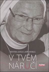 V Tvém náručí - sestra Jana Lapšanská 1