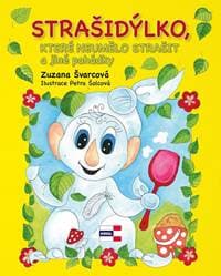 Strašidýlko, které neumělo strašit a další pohádky - Zuzana Švarcová, Petra Šolcová 1