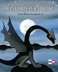 Přání od jezera draků - Irena Ričlová Lachoutová 1