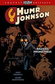 Humr Johnson 1: Železný Prométheus - Mike Mignola, Jason Armstrong 1