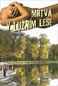 Mrtvá v lužním lese - Josef Blecha