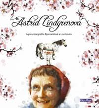 Astrid Lindgrenová - životní příběh - Bjorvandová Agnes-Margrethe