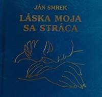 Láska moja sa stráca - Ján Smrek 1