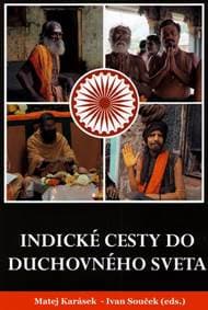 Indické cesty do duchovného sveta - Matej Karásek, Ivan Souček