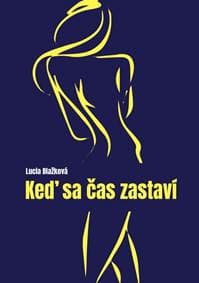 Keď sa čas zastaví - Blažková Lucia 1