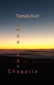 Smäd pána Chagalla - Tomáš Kvič 1