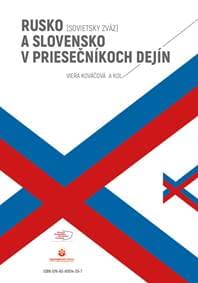Rusko (Sovietsky zväz) a Slovensko v priesečníkoch dejín (obojstranná kniha) - Viera Kováčová, kolektiv