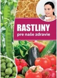 Rastliny pre naše zdravie - autor neuvedený