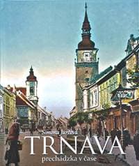 Trnava - prechádzka v čase - Simona Jurčová