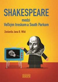 Shakespeare medzi Veľkým treskom a South Parkom - Wild Jana B. 1