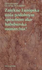 Čo príde po Európe? č.8 - Ivan Krastev
