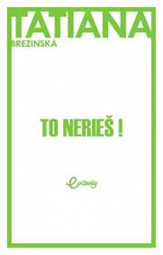To nerieš! - Brezinská Tatiana