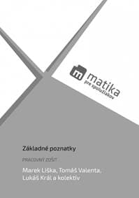 Matika pre spolužiakov: Základné poznatky (pracovný zošit) - Liška, Tomáš Valenta, Lukáš Král a kol. Marek 1