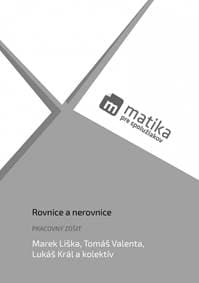 Matika pre spolužiakov: Rovnice a nerovnice (pracovný zošit) - Liška, Tomáš Valenta, Lukáš Král a kol. Marek 1