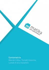 Matika pre spolužiakov: Goniometria (učebnica) - Liška, Tomáš Valenta, Lukáš Král a kol. Marek