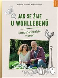 Jak se žije u Wohllebenů - Peter Wohlleben, Miriam Wohlleben 1