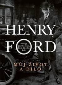 Můj život a dílo - Henry Ford 1