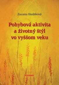 Pohybová aktivita a životný štýl vo vyššom veku - Hudáková Zuzana