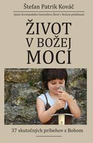 Život v Božej moci - Kováč Štefan Patrik