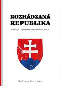 Rozhádzaná republika - Radoslav Procházka 1