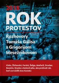 Rok protestov. Rozhovory Tomáša Gálisa s Grigorijom Mesežnikovom - Tomáš Gális, Grigorij Mesežnikov 1