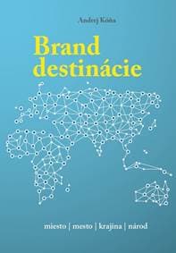 Brand destinácie - tvorba značky miesta - Kóňa Andrej