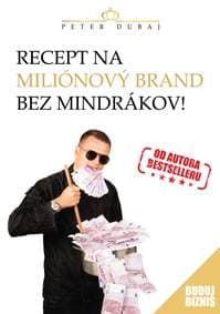 Recept na miliónový brand bez mindrákov! - Peter Dubaj 1