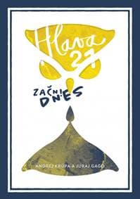 Hlava 21: Začni dnes! - Gago, Andrej Krúpa Juraj 1