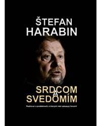 Srdcom a svedomím - Štefan Harabin 1