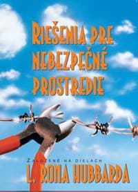 Riešenia pre nebezpečné prostredie - L. Ron Hubbard