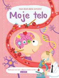 Moja veľká kniha odpovedí Moje telo - autor neuvedený 1