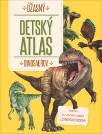 Úžasný detský atlas dinosaurov - autor neuvedený