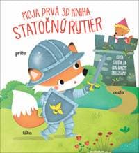 Moja prvá 3D kniha Statočný rytier - autor neuvedený