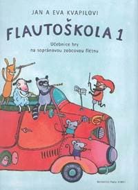 Flautoškola 1 Učebnice hry na sopránovou zobcovou flétnu - Jan Kvapil, Eva Kvapilová 1