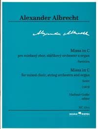 Missa in C pre miešaný zbor, sláčikový orchester a organ - Alexander Albrecht