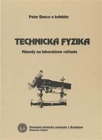 Technická fyzika : návody na laboratórne cvicenia - Peter Benco a kolektiv
